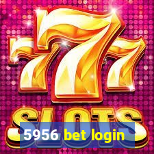 5956 bet login